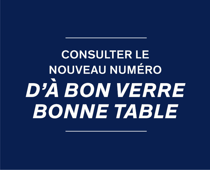 Consulter le nouveau numéro d'À bon verre, bonne table