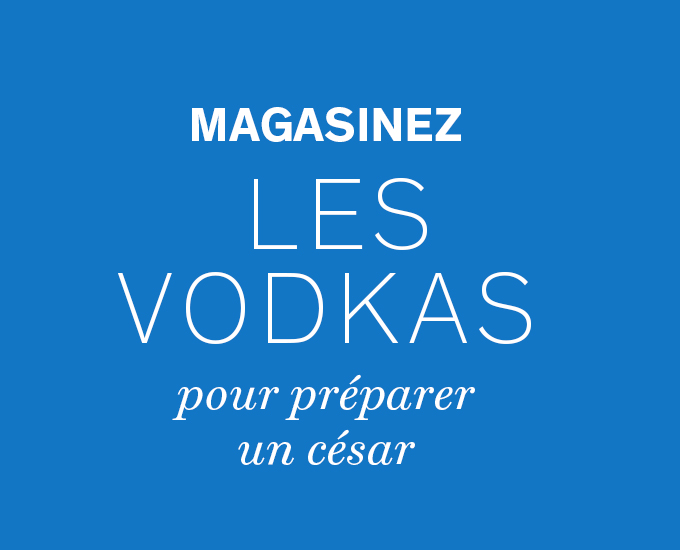 Magasinez les vodkas pour préparer un césar