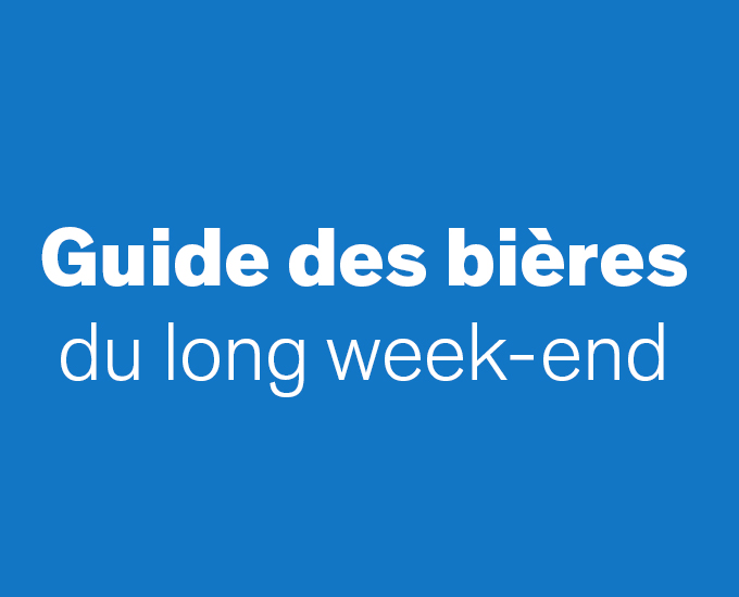 Guide des bières du long week-end 