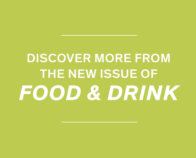 Discover More from the New Issue of New Food & Drink