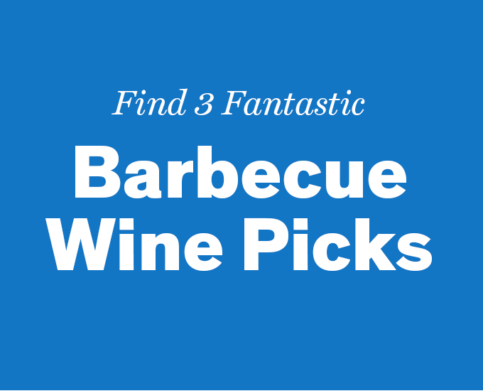 Find 3 Fantastic Barbecue Wine Picks