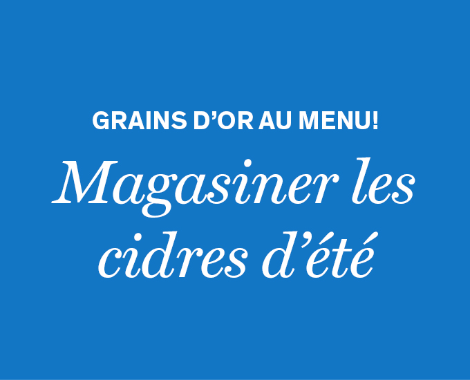 Grains d'or au menu! Magasiner les cidres d'été