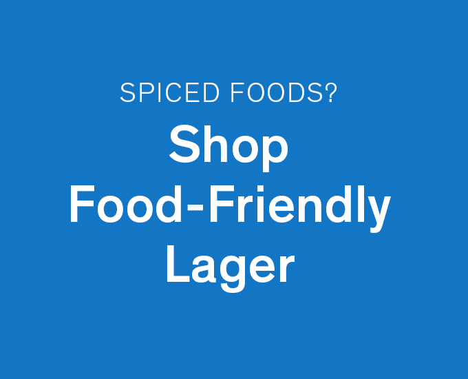 Spiced Foods? Shop Food-Friendly Lager