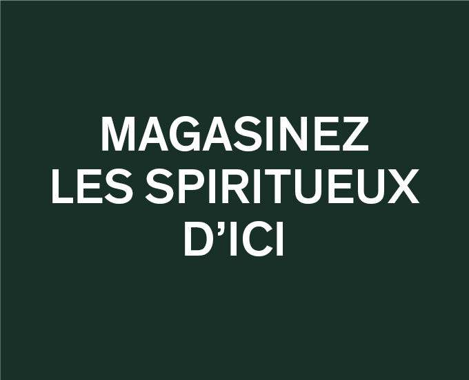 Magasinez les spiritueux d'ici