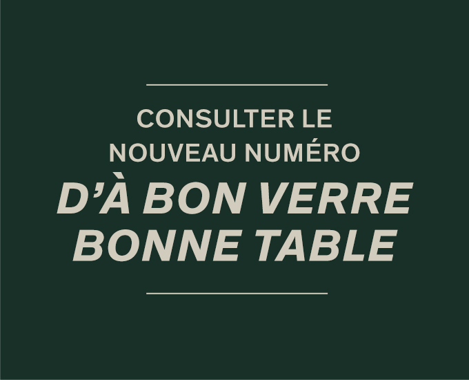 Consulter le nouveau numéro d'À bon verre, bonne table