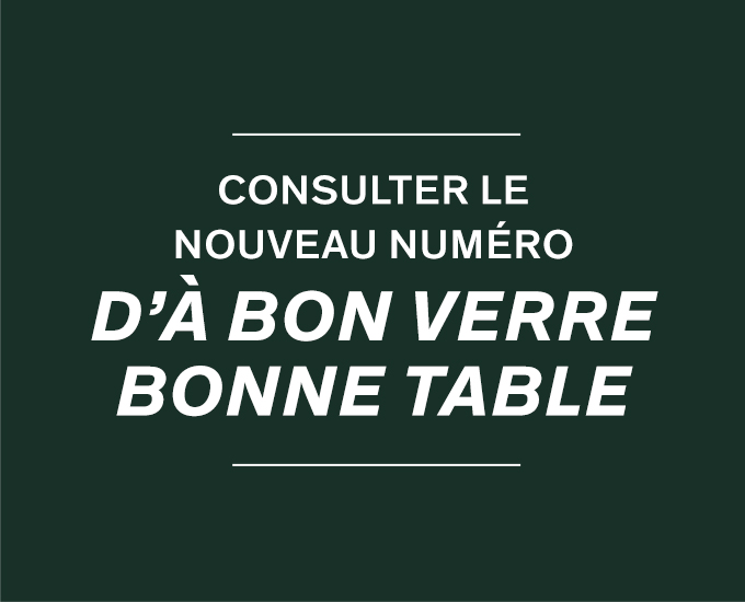 Consulter le nouveau numéro d'À bon verre, bonne table