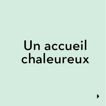 Un accueil chaleureux