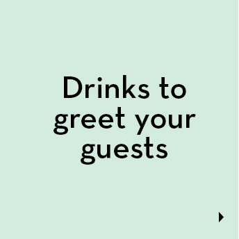 Drinks to Greet Your Guests