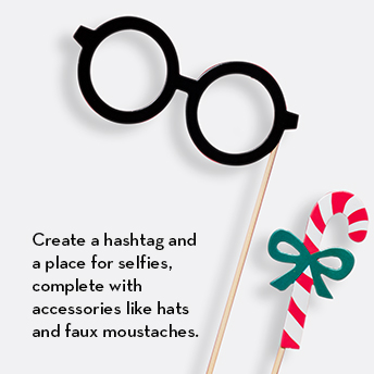 Create a hashtag and a place for selfies, complete with accessories like hats and faux moustaches.