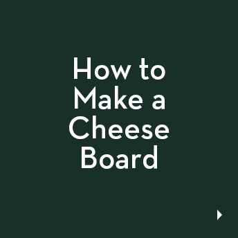 How to Make a Cheese Board