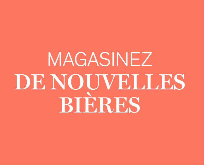 Magasinez de nouvelles bières