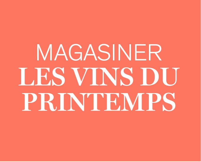 MAGASINER LES VINS DU PRINTEMPS