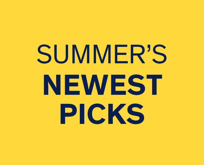 Summer's Newest Picks