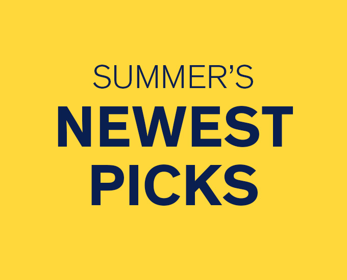 Summer's Newest Picks