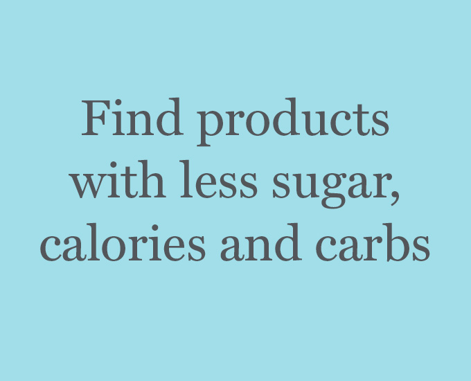 Find products with less sugar, calories and carbs