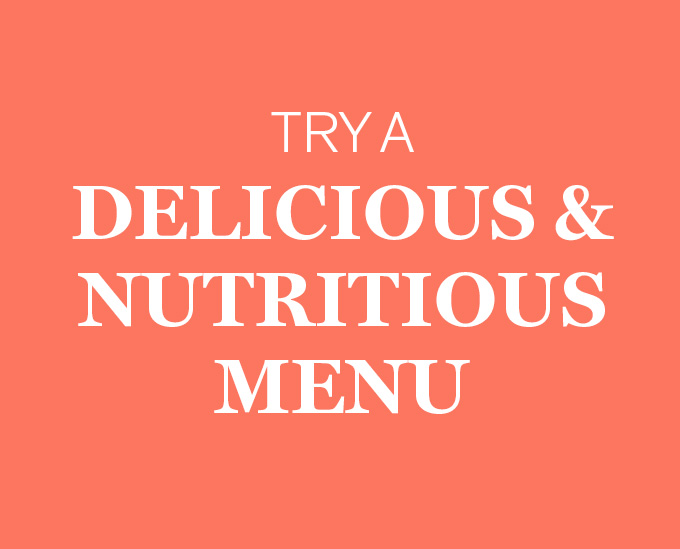 Try A Delicious & Nutritious Menu