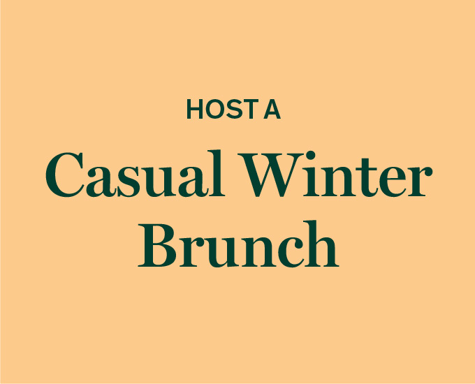 Host a Casual Winter Brunch