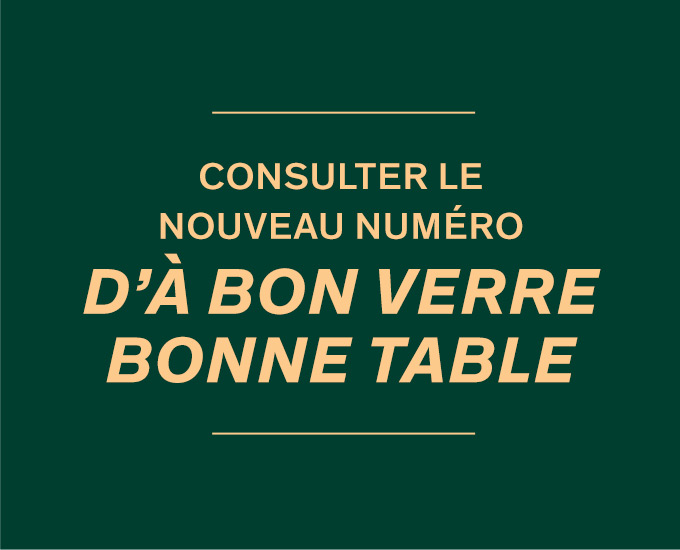 Consultez le nouveau numéro d'À bon verre, bonne table 