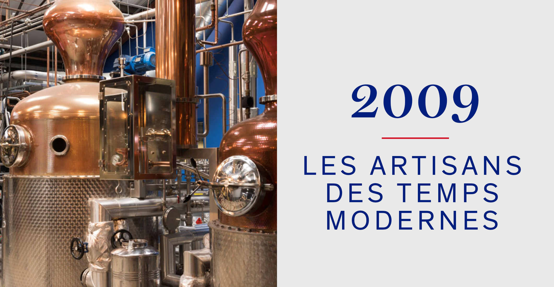 2009  Les artisans des temps modernes