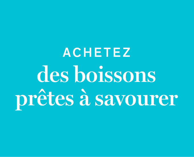 Achetez des boissons prêtes à savourer