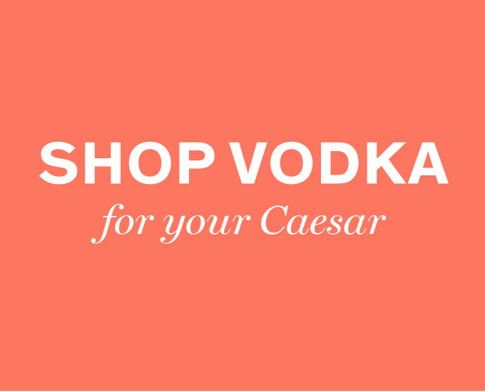 Shop Vodka for Your Caesar