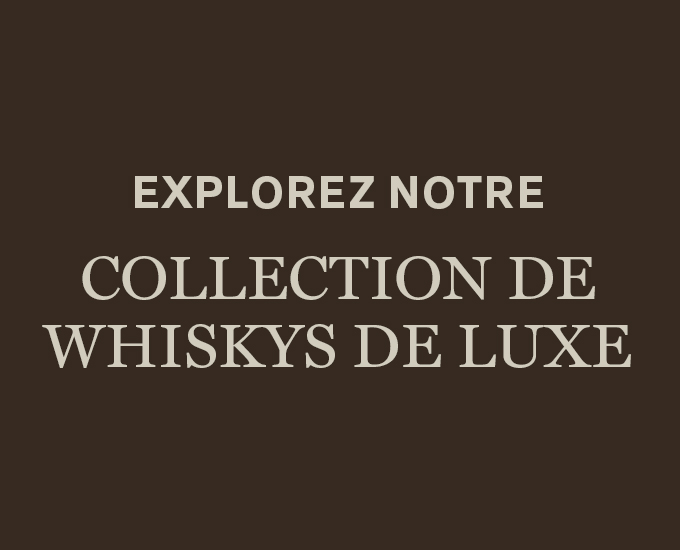 Explorez notre collection de whiskys de luxe