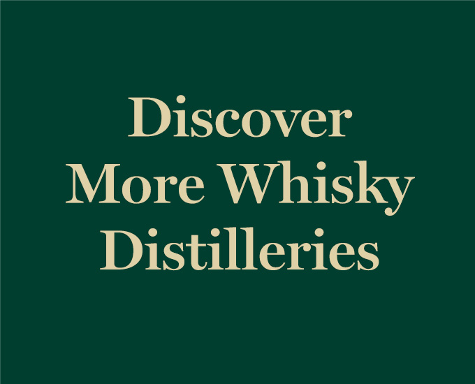 Discover More Whisky Distilleries