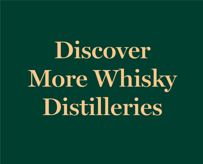 Discover more whisky distilleries