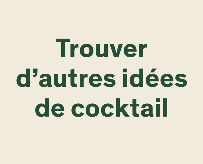 Trouver d'autres idess se cocktail