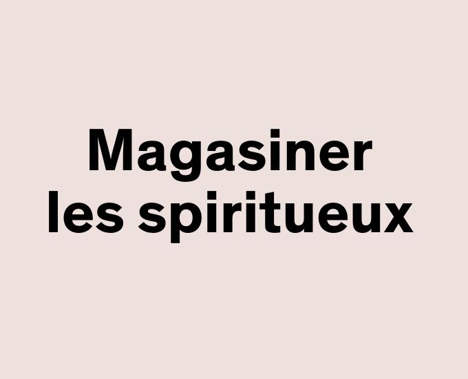 Magasiner les spiritueux