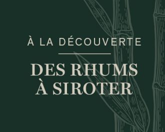 À la découverte des rhums à siroter