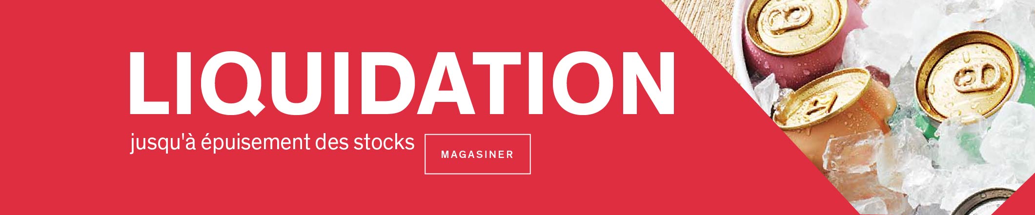 Liquidation jusqu'à épuisement des stocks 