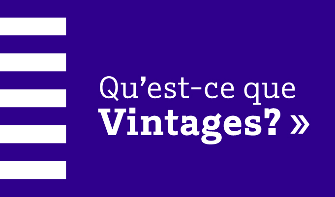 Qu’est-ce que Vintages? 