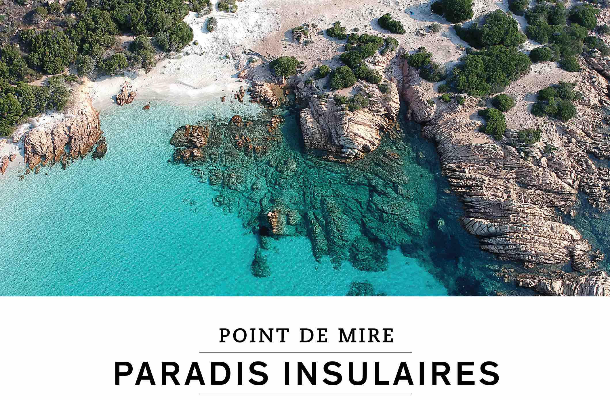 POINT DE MIRE: Paradis insulaires