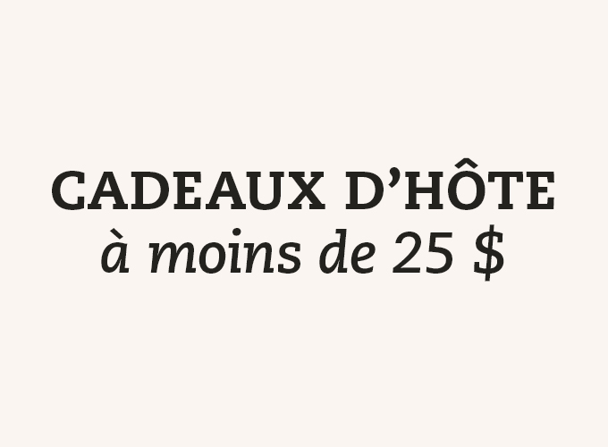 Cadeaux d’hôte à moins de 25 $