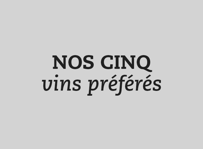 Nos 5 vins préférés